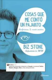 Cosas que me cont un pajarito / Things a Little Bird Told Me : Confesiones De Una Mente Creativa / Confessions of the Creative Mind