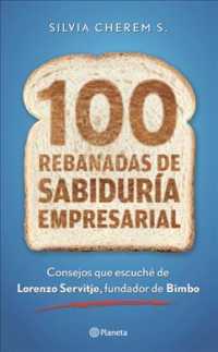 100 rebanadas de sabiduria empresarial /100 Slices of Business Wisdom