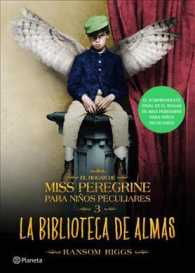 La biblioteca de almas /The Soul Library (El Hogar De Miss Peregrine Para Ninos Peculiares)