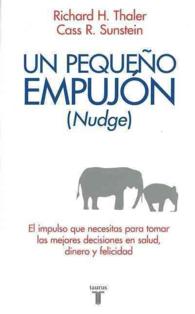 Un pequeno empujon / Nudge : El impulso que necesitas para tomar mejores decisiones sobre salud, dinero y felicidad / Improving Decisions about Health （TRA）