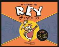 El regreso del rey chiquito / the Return of the Little Boy King