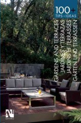 Gardens and Terraces/ Jardines Y Terrazas/ Jardins Et Terrasses/ Garten Und Terrassen (100+ Tips Ideas) （MUL）