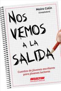 Nos vemos a la salida / See you at the exit : Cuentos De Jovenes Escritores Para Jovenes Lectores
