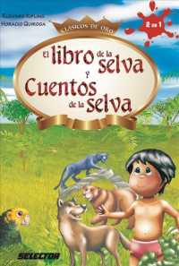 El libro de la selva y cuentos de la selva / Cuentos de la selva : The Jungle Book and Tales of the Jungle (Clasicos De Oro / Classic Gold)