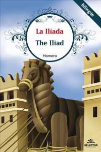 La Iliada / the Iliad （Bilingual）