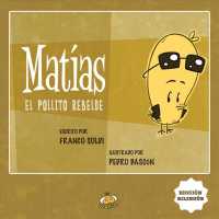 Matias el pollito rebelde / Matas the Rebel Chick