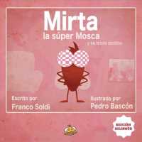 Mirta la sper mosca y su triste destino/ Mirta the Super Fly and Its Sad Destiny