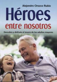 Heroes entre nosotros /Heroes among Us