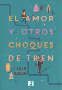 El amor y otros choques de tren / Love and Other Train Wrecks
