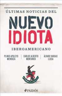 Ultimas noticias del nuevo idiota iberoamericano / Breaking News from the New Ibero-American Idiot