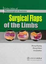 Surgical Flaps of the Limbs : Color Atlas of Microsurgical Anatomy （1ST）