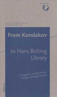 From Kondakov to Hans Belting Library : Emigration and Byzantium - Bridges between Worlds (Convivia)