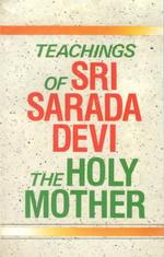 Teachings of Sri Sarada Devi : The Holy Mother （POC）