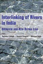 Interlinking of Rivers in India : Overview and Ken-betwa Link