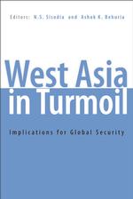 West Asia in Turmoil : Implications for Global Security