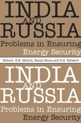 India and Russia : Problems in Ensuring Energy Security
