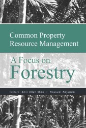 Common Property Resource Management : A Focus on Forestry