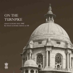 On the Turnpike : Indian Economy since 1947 & Indian Economic Service at 50