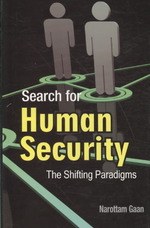 Search for Human Security : The Shifting Paradigms