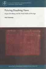 Picturing Dissolving Views : August Strindberg & the Visual Media of His Age (Stockholm Cinema Studies) （ILL）