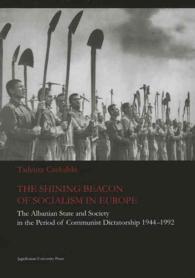 The Shining Beacon of Socialism in Europe : The Albanian State and Society in the Period of Communist Dictatorship, 1944-1992 (Jagiellonian Studies of History)