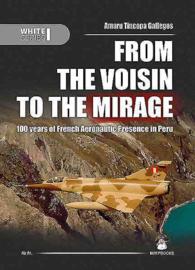 From the Voisin to the Mirage : 100 Years of French Aeronautic Presence in Peru (White Series) -- Paperback / softback