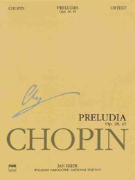 Preludes Opp. 28, 45 / Preludia Op. 28, 45 (National Edition of the Works of Fryderyk Chopin, Series a) （PCK BLG）