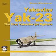 Yakovlev Yak-23 : The First Yakovlev Jet Fighters (Yellow Series)