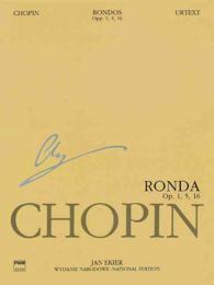 Rondos / Ronda Op. 1, 5, 16 (National Edition of the Works of Fryderyk Chopin: Series A: Works Published during Chopin's Lifetime / Wydanie Narodowe D （PCK BLG）