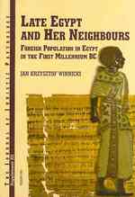 JJP Supplement 12 (2009) Journal of Juristic Papyrology : Late Egypt and Her Neighbours: Foreign Population in Egypt in the First Millennium BC (Jjp Supplements)