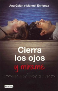 Cierra los ojos y mirame / Close Your Eyes and Look at Me