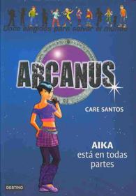 Aika est por todas partes / Aika Is Everywhere (Arcanus)