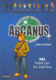 Nel habla con los espiritus / Nel Speaks to Spirits (Arcanus)