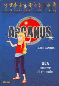 Ula mueve el mundo / Ula Moves the World (Arcanus)