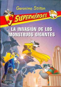 La invasin de los monstruos gigantes / the Invastion of the Giant Monsters (Geronimo Stilton (Spanish))