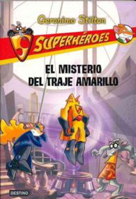 El misterio del traje amarillo / the Mystery of the Yellow Suit (Geronimo Stilton (Spanish))