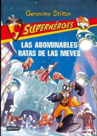 Las abominables ratas de las nieves / the Abominable Snow Rats (Geronimo Stilton (Spanish))