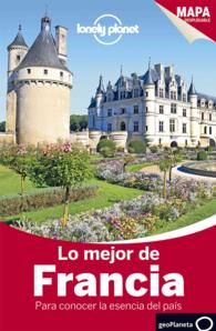 Lonely Planet Lo Mejor de Francia (Lonely Planet Spanish Guides) （3TH）