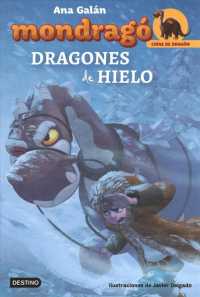 Dragones de hielo / Ice Dragons (Mondrago: Crias De Dragon)