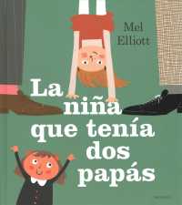 La nia que tena dos paps/ the girl with two dads