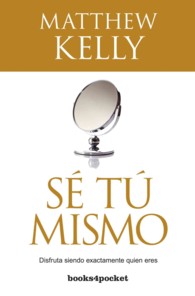 Se tu mismo / Perfectly Yourself : Disfruta Siendo Exactamente Quien Eres (Crecimiento Y Salud)