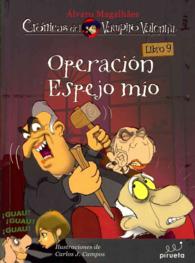 Operacion espejo mio / Operation My Mirror (Vampiro Valentin)