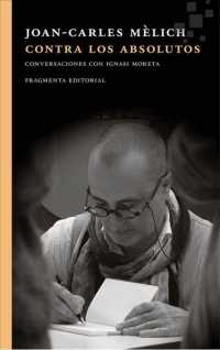 Contra los absolutos / against the Absolutes (Fragmentos / Fragments)
