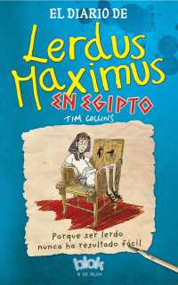 El diario de Lerdus Maximus enegipto / Diary of Dorkius Maximus in Egypt (Diary of Dorkius Maximus)