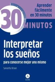 Interpretar los suenos / Interpret Dreams : Conocerse Mejor Uno Mismo / Know Each Other's Self Better