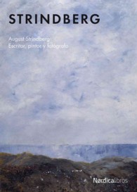 Strindberg : Escritor, Pintor Y Fotografo