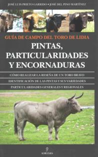 Gua de campo del toro de lidia / Field Guide bull : Pintas, Particularidades Y Encornaduras