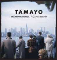 Tamayo : Fotografo En Nueva York / Photographer in New York （Bilingual）