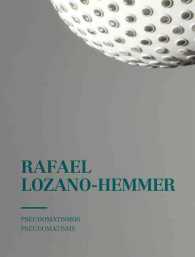 Rafael Lozano-Hemmer : Pseudomatismos / Pseudomatisms （Bilingual）