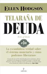 Telaraa de deuda / Web of Debt : La Escandalosa Verdad Sobre El Sistema Monetario Y Como Podemos Liberarnos